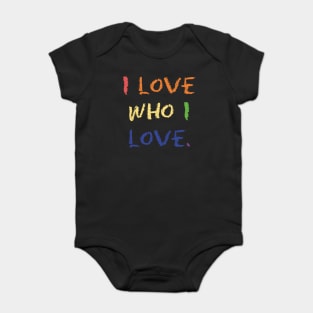 I love Who I Love. t-shirt Baby Bodysuit